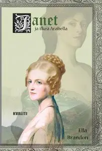 «Janet ja ilkeä Arabella» by Ella Brandon