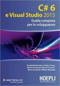C# 6 e Visual Studio 2015: Guida completa per lo sviluppatore