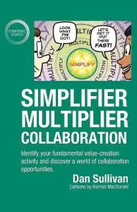 «Simplifier-Multiplier Collaboration» by Dan Sullivan