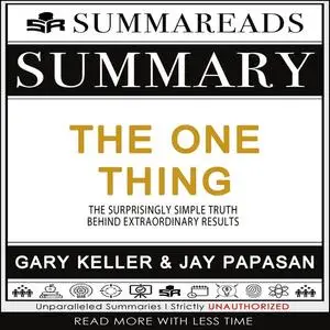 «Summary of The ONE Thing» by Summareads Media