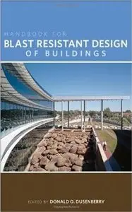Handbook for Blast Resistant Design of Buildings (repost)
