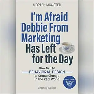 I'm Afraid Debbie From Marketing Has Left for the Day [Audiobook]