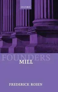 Mill (Founders of Modern Political and Social Thought)