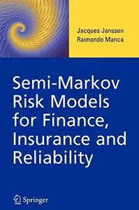 Semi-Markov Risk Models for Finance, Insurance and Reliability