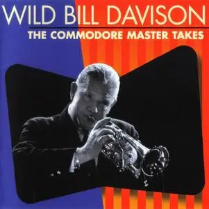 Wild Bill Davison - The Commodore Master Takes [Recorded 1943-1946] (1997)