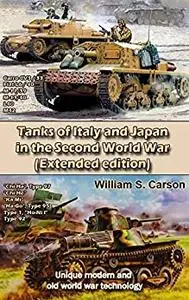 Tanks of Italy and Japan in the Second World War (Extended edition): Unique modern and old world war technology