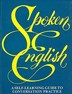 Spoken English: A Self-Learning Guide to Conversation Practice