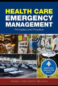 Health Care Emergency Management: Principles and Practice (repost)