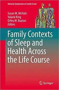 Family Contexts of Sleep and Health Across the Life Course