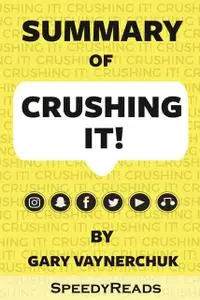 «Summary of Crushing It» by Gary Vaynerchuk