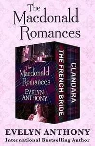 «The Macdonald Romances» by Evelyn Anthony