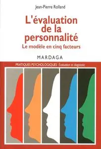 Jean-Pierre Rolland, "L'évaluation de la personnalité : Le modèle en cinq facteurs"