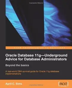 Oracle Database 11g Underground Advice for Database Administrators (Repost)