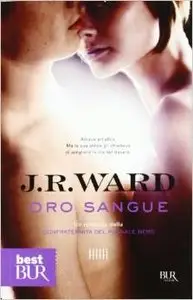 J. R. Ward - Oro Sangue. La Confraternita Del Pugnale - Vol 6