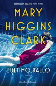 Mary Higgins Clark - L'ultimo ballo