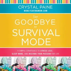 «Say Goodbye to Survival Mode» by Crystal Paine