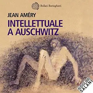 «Intellettuale a Auschwitz» by Jean Améry