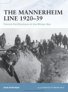 The Mannerheim Line 1920-1939: Finnish Fortifications of the Winter War (Osprey Fortress 88)