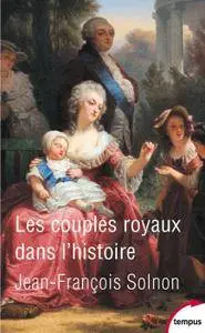 Jean-François Solnon, "Les couples royaux dans l'histoire"