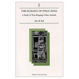 The Ecology of Stray Dogs: A Study of Free-Ranging Urban Animals