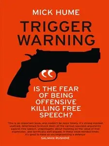 Trigger Warning: Is the Fear of Being Offensive Killing Free Speech? (repost)