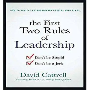 The First Two Rules of Leadership: Don't be Stupid, Don't be a Jerk [Audiobook]