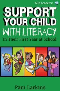 «Support Your Child With Literacy» by Pam Larkins