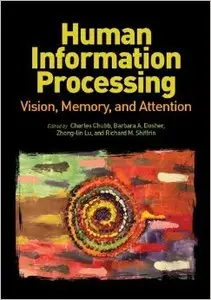 Human Information Processing: Vision, Memory and Attention (Repost)