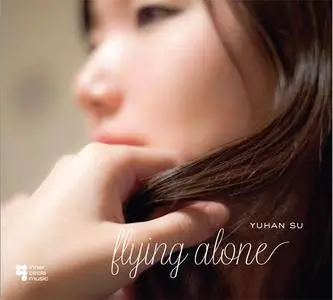 Yuhan Su - Flying Alone (2012) {Inner Circle Music}