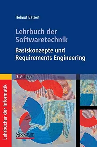 Lehrbuch der Softwaretechnik: Basiskonzepte und Requirements Engineering (German Edition)