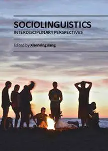 "Sociolinguistics: Interdisciplinary Perspectives" ed. by Xiaoming Jiang