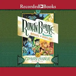 «Ronan Boyle and the Bridge of Riddles» by Thomas Lennon