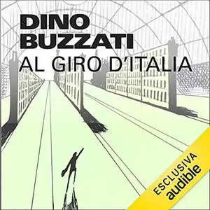 «Dino Buzzati al Giro d'Italia» by Dino Buzzati