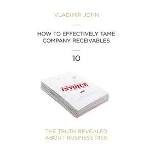 «How to effectively tame company receivables» by Vladimir John