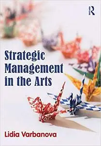 Strategic Management in the Arts (repost)