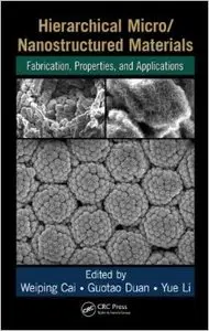 Hierarchical Micro/Nanostructured Materials: Fabrication, Properties, and Applications