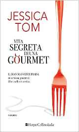 Vita segreta di una gourmet - Jessica Tom