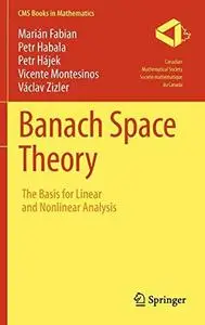 Banach Space Theory: The Basis for Linear and Nonlinear Analysis