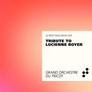 Grand Orchestre du Tricot - Tribute to Lucienne Boyer (2017) [Official Digital Download 24/48]