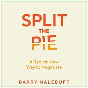 Split the Pie: A Radical New Way to Negotiate [Audiobook]