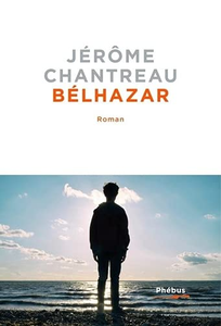Bélhazar de Jérôme Chantreau