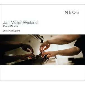 Shoko Kuroe - Jan Müller-Wieland: Piano Works (2023) [Official Digital Download 24/48]