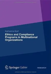 Ethics and Compliance Programs in Multinational Organizations (repost)