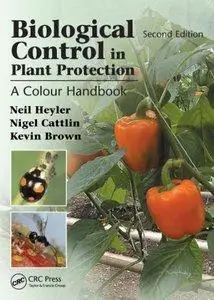 Biological Control in Plant Protection: A Colour Handbook, Second Edition (repost)