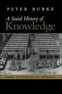 A Social History of Knowledge: From Gutenberg to Diderot