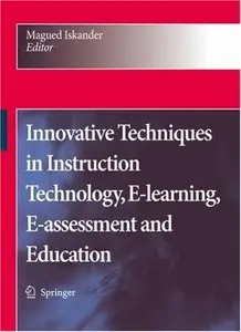 Innovative Techniques in Instruction Technology, E-learning, E-assessment and Education by Magued Iskander