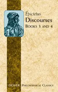 «Discourses (Books 3 and 4)» by Epictetus