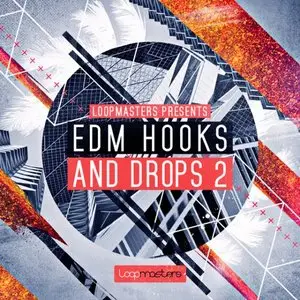 Loopmasters EDM Hooks and Drops Vol.2 MULTiFORMAT