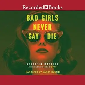 Bad Girls Never Say Die [Audiobook]