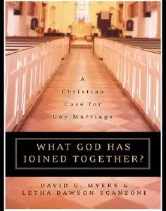 What God Has Joined Together?: A Christian Case for Gay Marriage